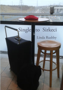 Front Cover Single to Sirkeci by Linda Rushby